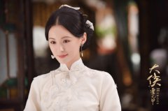   女性角色不止AB面 毛林林《大侠霍元甲》解锁刚柔并济的多重能量